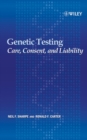 Genetic Testing : Care, Consent and Liability - Book