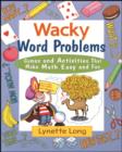 Wacky Word Problems : Games and Activities That Make Math Easy and Fun - eBook