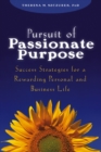 Pursuit of Passionate Purpose : Success Strategies for a Rewarding Personal and Business Life - Book