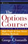 The Options Course : High Profit and Low Stress Trading Methods - eBook