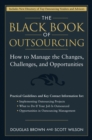The Black Book of Outsourcing : How to Manage the Changes, Challenges, and Opportunities - Book