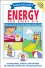 Janice VanCleave's Energy for Every Kid : Easy Activities That Make Learning Science Fun - eBook