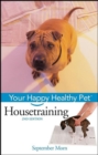 Housetraining : Your Happy Healthy Pet - eBook