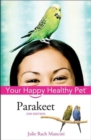 Parakeet : Your Happy Healthy Pet - eBook