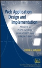 Web Application Design and Implementation : Apache 2, PHP5, MySQL, JavaScript, and Linux/UNIX - Book