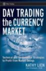 Day Trading the Currency Market : Technical and Fundamental Strategies To Profit from Market Swings - eBook