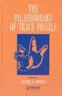 The Palaeobiology of Trace Fossils - Book