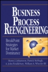 Business Process Reengineering : Breakpoint Strategies for Market Dominance - Book