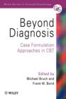 Beyond Diagnosis : Case Formulation Approaches in CBT - Book
