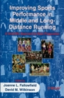 Improving Sports Performance in Middle and Long-Distance Running : A Scientific Approach to Race Preparation - Book
