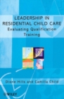 Leadership in Residential Child Care : Evaluating Qualification Training - Book
