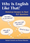 Why is English Like That? : Historical Answers to Hard ELT Questions - Book