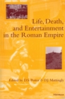 Life, Death and Entertainment in the Roman Empire - Book