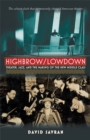 Highbrow/Lowdown : Theater, Jazz and the Making of the New Middle Class - Book