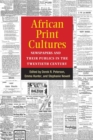 African Print Cultures : Newspapers and Their Publics in the Twentieth Century - Book