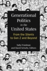 Generational Politics in the United States : From the Silents to Gen Z and Beyond - Book