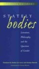 Stately Bodies : Literature, Philosophy and the Question of Gender - Book
