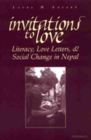 Invitations to Love : Literacy, Love Letters and Social Change in Nepal - Book