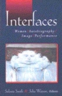 Interfaces : Women, Autobiography, Image, Performance - Book