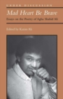 Mad Heart Be Brave : Essays on the Poetry of Agha Shahid Ali - Book
