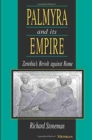 Palmyra and Its Empire : Zenobia's Revolt Against Rome - Book