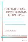 State Institutions, Private Incentives, Global Capital - Book