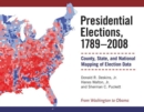 Presidential Elections, 1789-2008 : County, State, and National Mapping of Election Data - Book