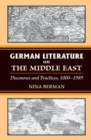German Literature on the Middle East : Discourses and Practices, 1000-1989 - Book
