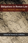Obligations in Roman Law : Past, Present, and Future - Book