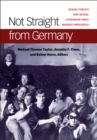 Not Straight from Germany : Sexual Publics and Sexual Citizenship since Magnus Hirschfeld - Book