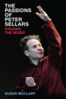 The Passions of Peter Sellars : Staging the Music - Book