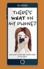 There's WHAT on my Phone? : How God's Good Gift Beats Porn - Book