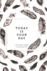 Gratitude Journal : Today Is Your Day - Book