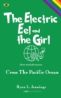 The Electric Eel and The Girl : Cross The Pacific Ocean - Book