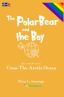 The Polar Bear and The Boy : Cross The Arctic Ocean - Book