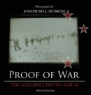 Proof of War : The Gallipoli Photo Album - Book