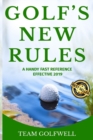 Golf's New Rules : A Handy Fast Reference Effective 2019 - Book