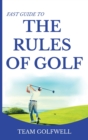 Fast Guide to the RULES OF GOLF : Fast Guide to Golf Rules 6 x 9 inch Hardback - Book