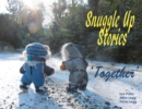 Snuggle Up Stories; Together - Book