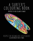 A Surfer's Colouring Book : Inspired by New Zealand & Hawaii - Respect the Ocean & Use Less Plastic - Book