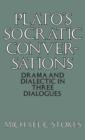 Plato's Socratic Conversations : Drama and Dialectic in Three Dialogues - Book