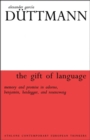 The Gift of Language : Memory and Promise in Adorno, Benjamin.Heidegger and Rosenzweig - Book