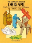The Complete Book of Origami : Step-by-Step Instructions in Over 1000 Diagrams/37 Original Models - eBook