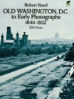 Old Washington, D.C. in Early Photographs, 1846-1932 - eBook
