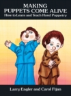 Making Puppets Come Alive : How to Learn and Teach Hand Puppetry - eBook
