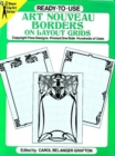 Ready-To-Use Art Nouveau Borders on Layout Grids : Copyright-Free Designs, Printed on One Side, Hundreds of Uses - Book