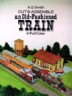 Cut and Assemble an Old-Fashioned Train in Full Color - Book
