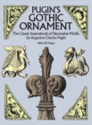 Pugin's Gothic Ornament : The Classic Sourcebook of Decorative Motifs with 100 Plates - Book