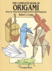The Complete Book of Origami : Step-By-Step Instructions in Over 1000 Diagrams/37 Original Models - Book