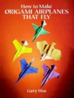 How to Make Origami Airplanes That Fly - Book